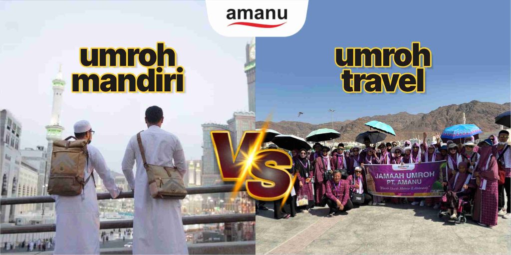 Umroh Mandiri vs Umroh Travel - Amanu