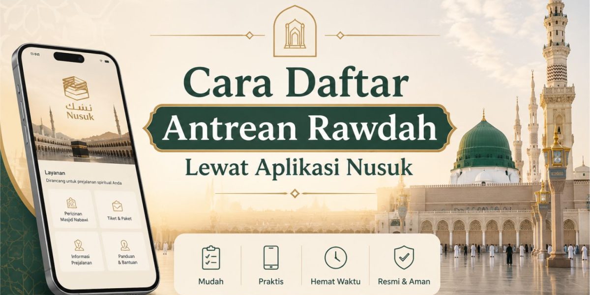 Cara daftar antrean Rawdah lewat Nusuk