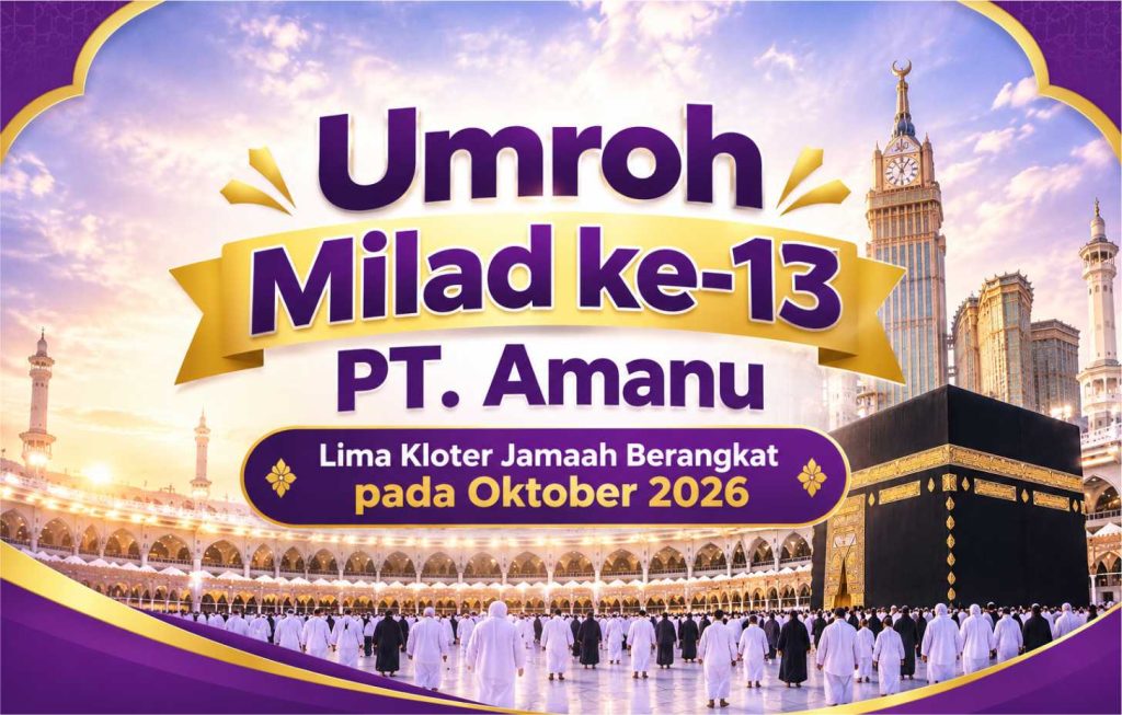 Umroh Milad ke-13 PT. Amanu, Lima Kloter Jamaah Berangkat pada Oktober 2026