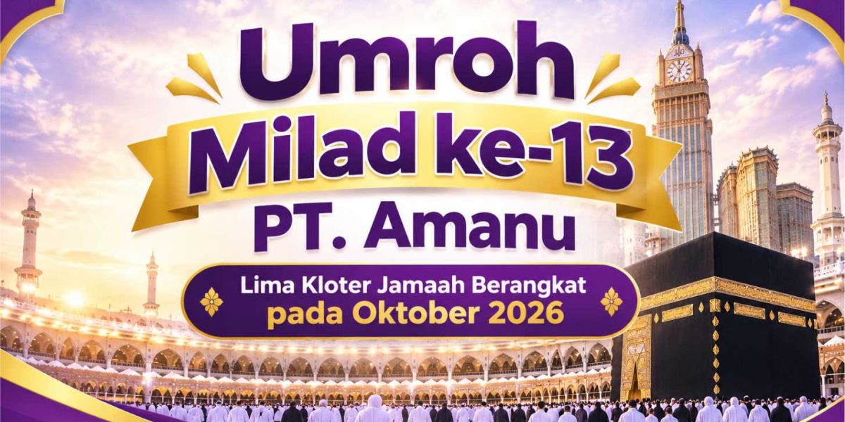 Umroh Milad ke-13 PT. Amanu, Lima Kloter Jamaah Berangkat pada Oktober 2026
